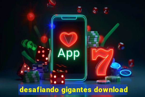 desafiando gigantes download